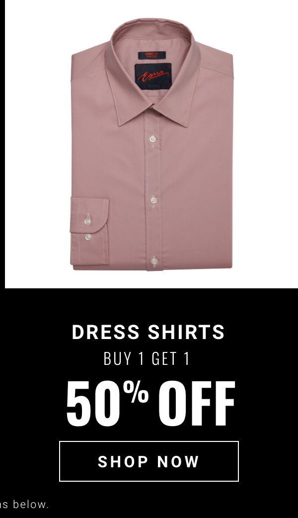 Dress Shirts|Buy 1 Get 1|50% Off|Shop Now|See terms.