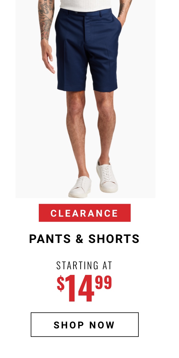 Clearance Pants and Shorts Starting at $14.99