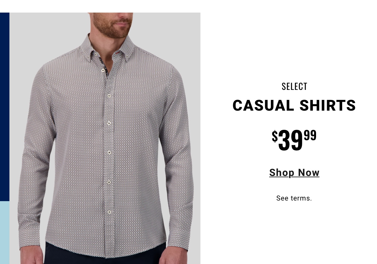 Select Casual Shirts|$39.99