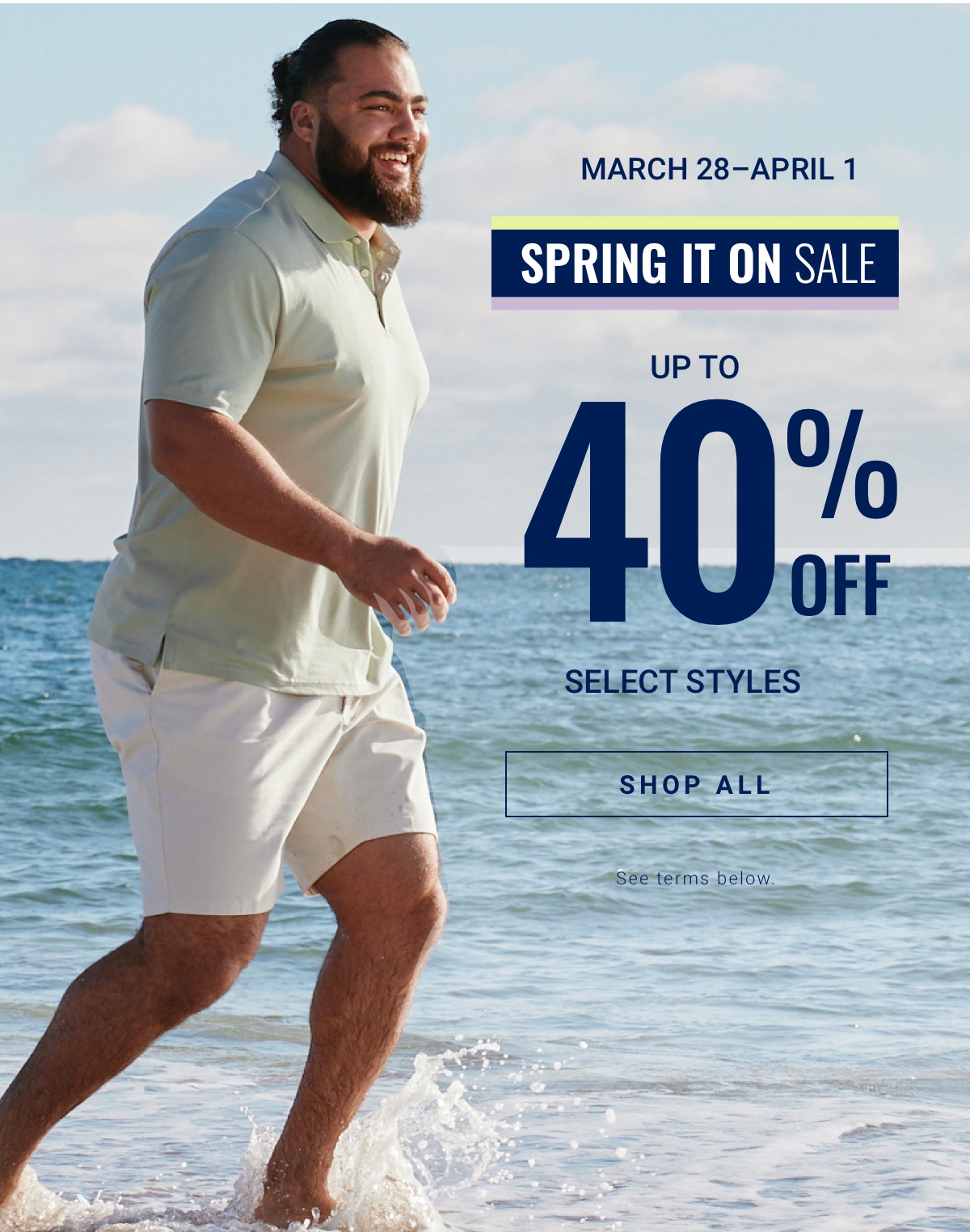 March 28 thru April 1|Spring It On Sale|Up to 40% Off