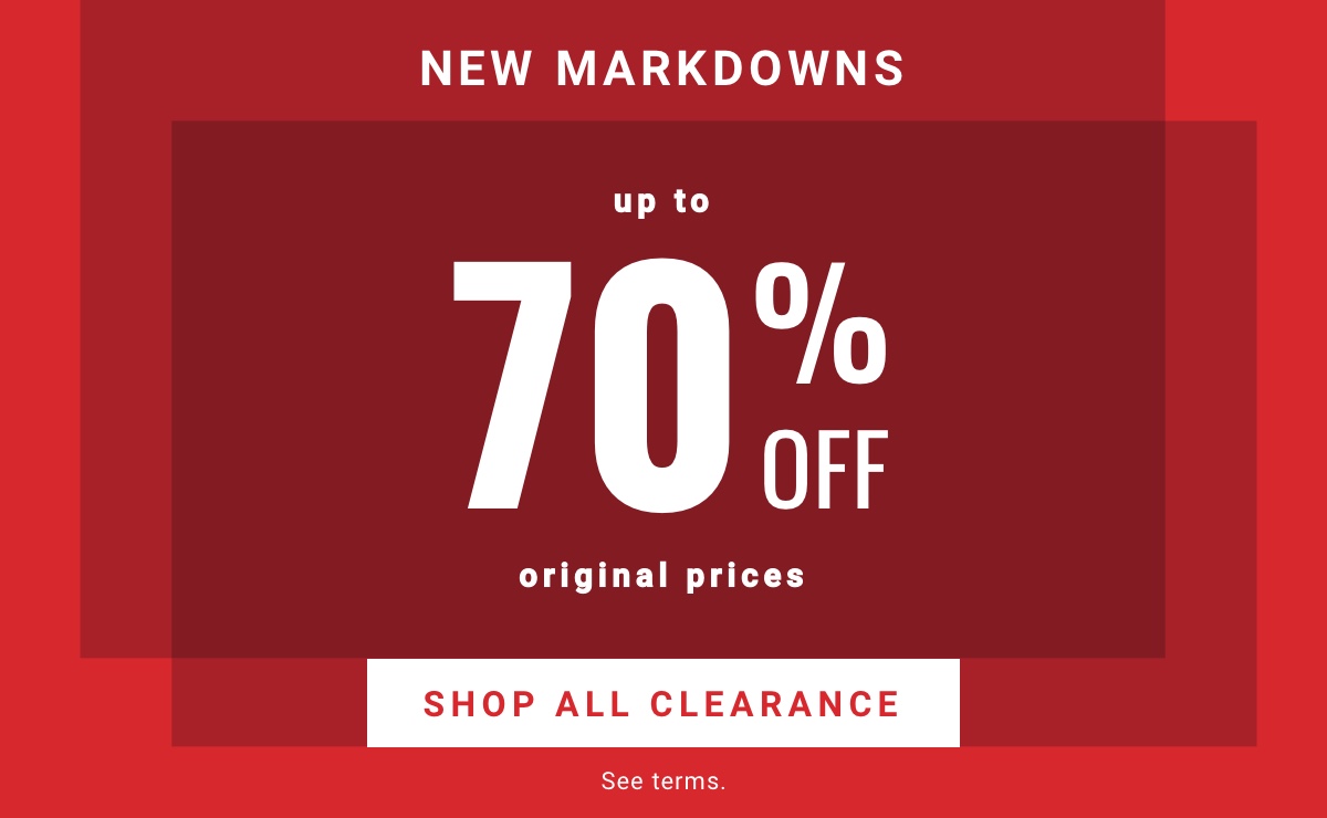 New Markdowns|Up to 70% Off Original Prices|Shop All Clearance. See terms.