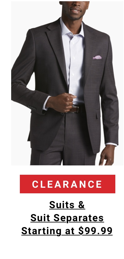 Clearance Suits and Suit Separates Starting at $99.99. See terms.