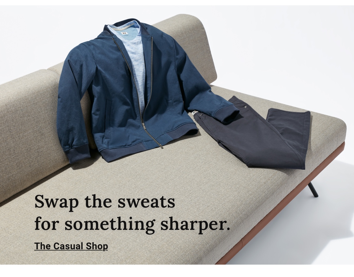 Swap the sweats for something sharper.|The Casual Shop