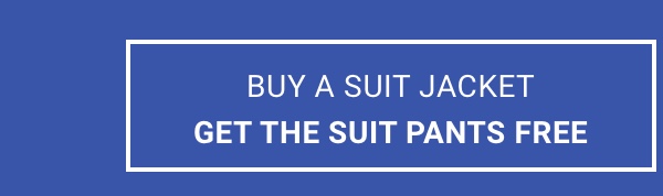 Buy a Suit Jacket Get the Suit Pants Free