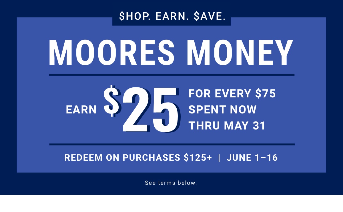 $hop. Earn. Save. Moores Money now thru May 31