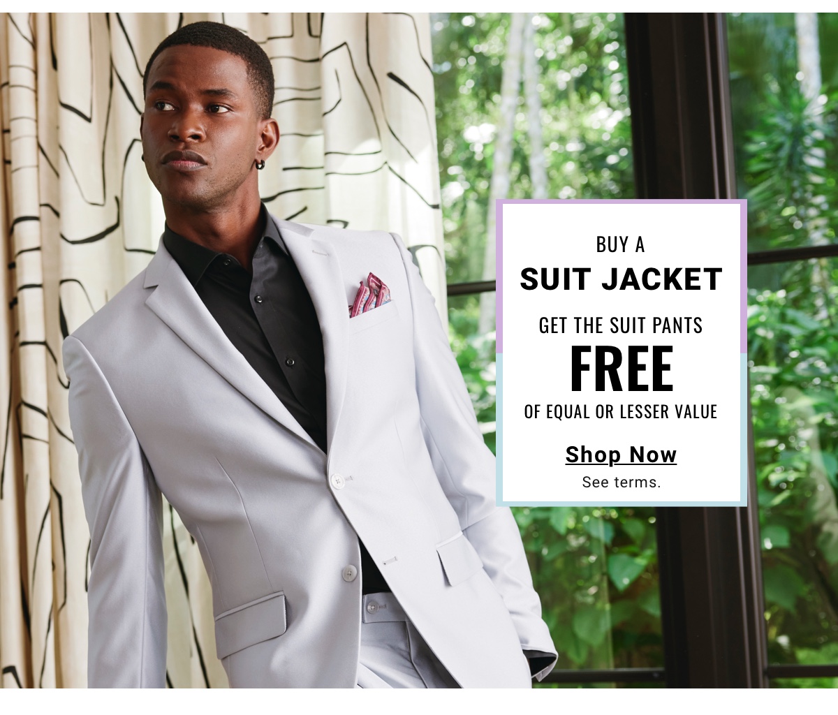 Buy a|Suit Jacket|Get the Suit Pants|Free of Equal or Lesser Value