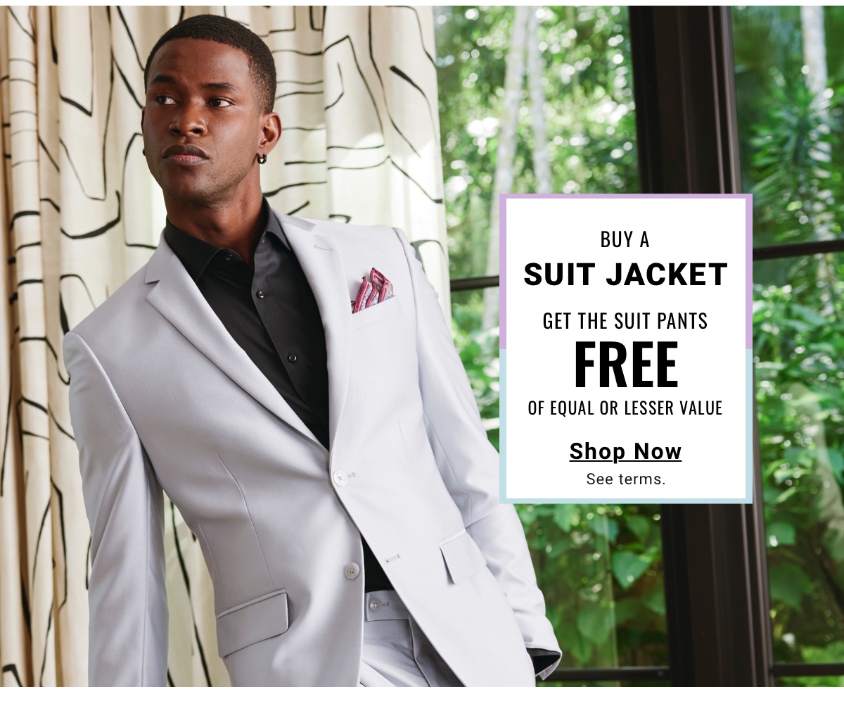 Buy a| Suit Jacket| Get the Suit Pants| Free Of Equal or Lesser Value