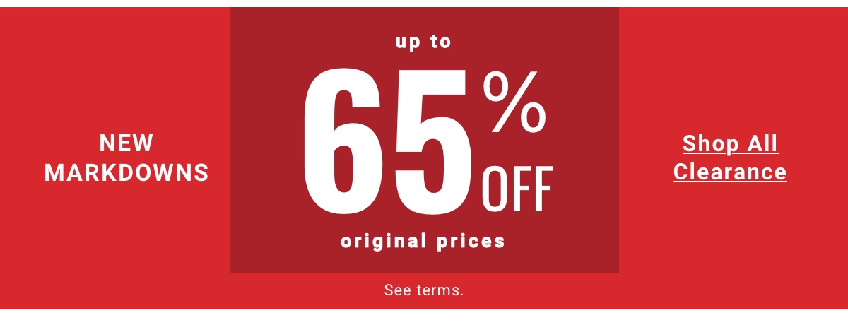 New Markdowns|Up to 65% Off original prices|Shop All Clearance