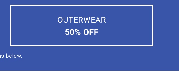 Outerwear |50% Off 