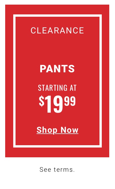 Clearance| Pants|Starting at $19.99