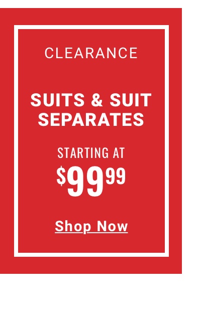 Clearance|Suits and Suit |Separates| Starting at $99.99