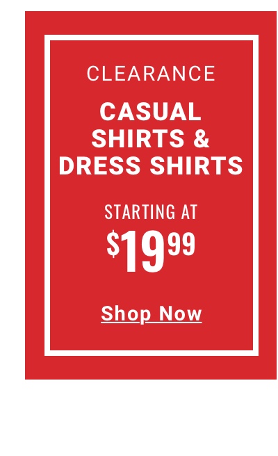 Clearance Casual Shirts and Dress Shirts| Starting at $19.99