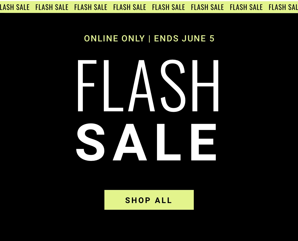 Online Only Flash Sale Ends June 5