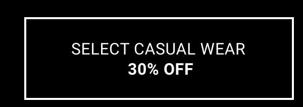 30% Off Select Casual Wear. See terms.