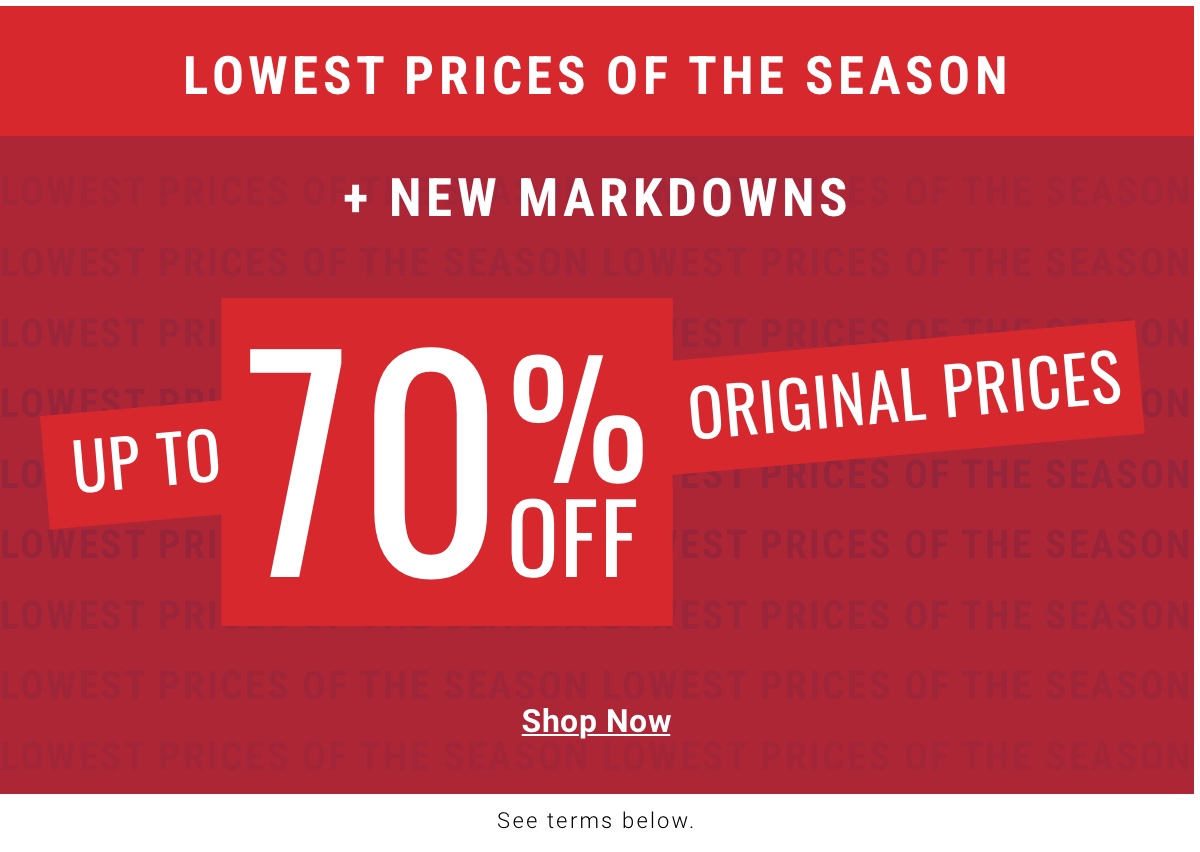 LOWEST PRICES OF THE SEASON and NEW MARKDOWNS