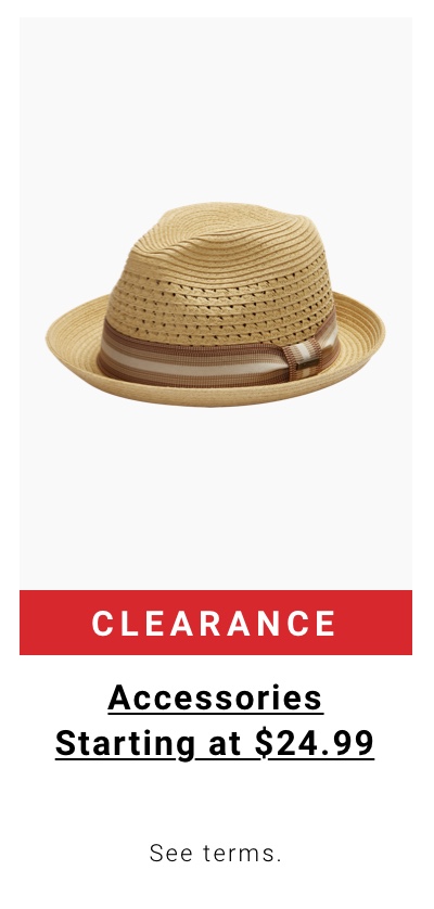 Clearance Accessories Starting at $24.99 