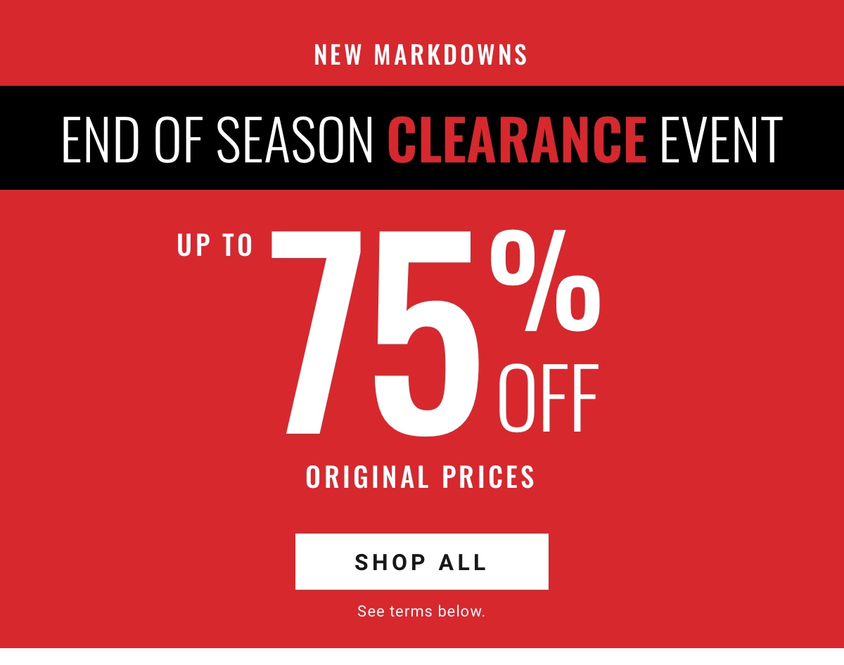 New Markdowns End of Season Clearance Event Up to 75% Off Original Prices