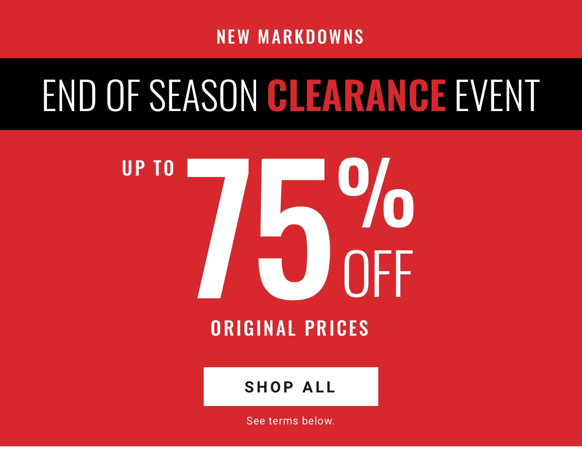 New Markdowns End of Season Clearance Event Up to 75% Off Original Prices