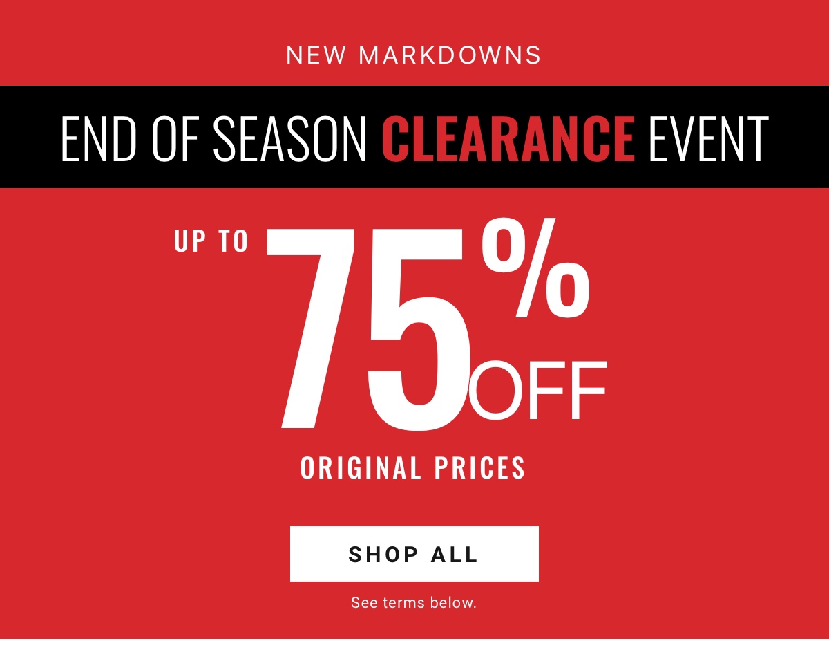 New Markdowns End of Season Clearance Event Up to 75% Off Original Prices Shop All 