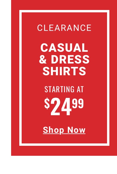 Clearance Casual Shirts & Dress Shirts Starting at $24.99