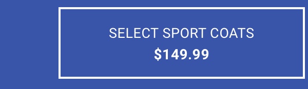 Select Sport Coats $149.99 