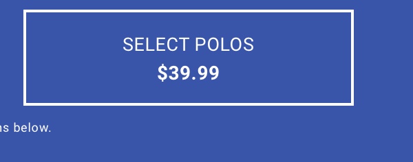 $39.99 Polos 