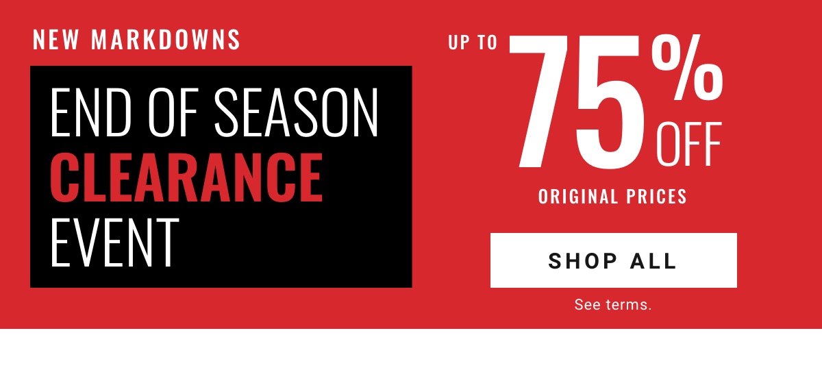 New Markdowns End of Season Clearance Event Up to 75% Off Original Prices Shop All. See terms.