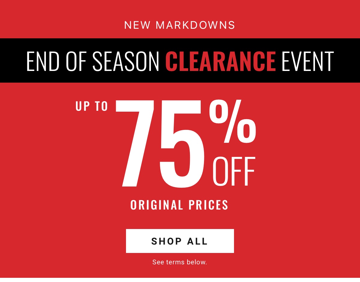 New Markdowns End of Season Clearance Event Up to 75% Off Original Prices Shop All