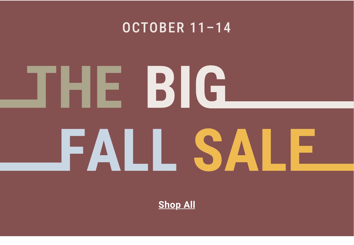 October 11th-14th The Big Fall Sale 