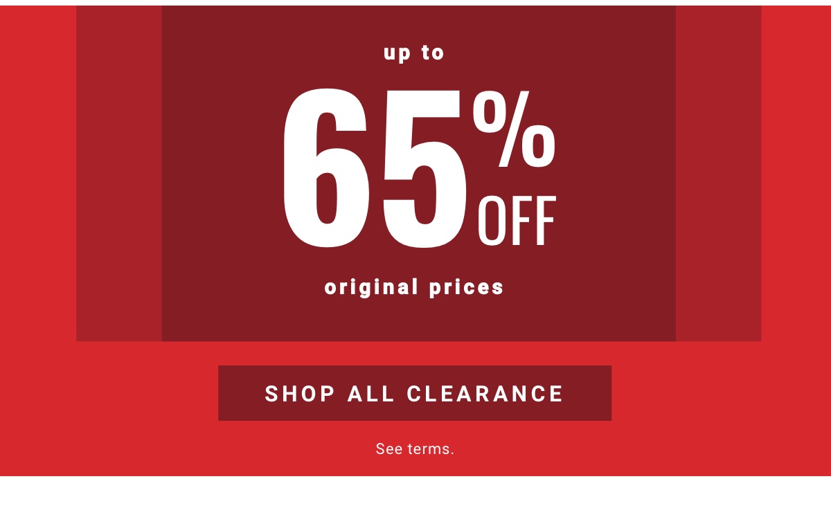 Up to 65% Off Original Prices Shop All Clearance