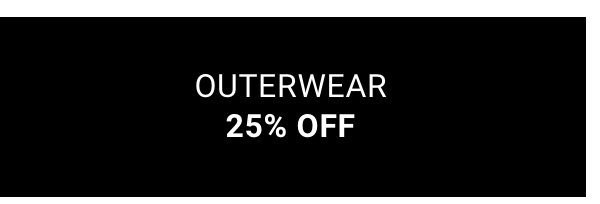 Outerwear 25% Off