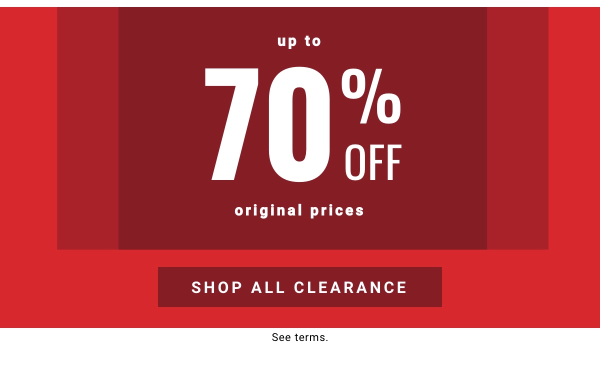 Up to 70% Off Original Prices Shop All Clearance