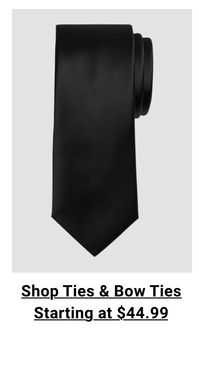 Shop Ties and Bow Ties Starting at $44.99 