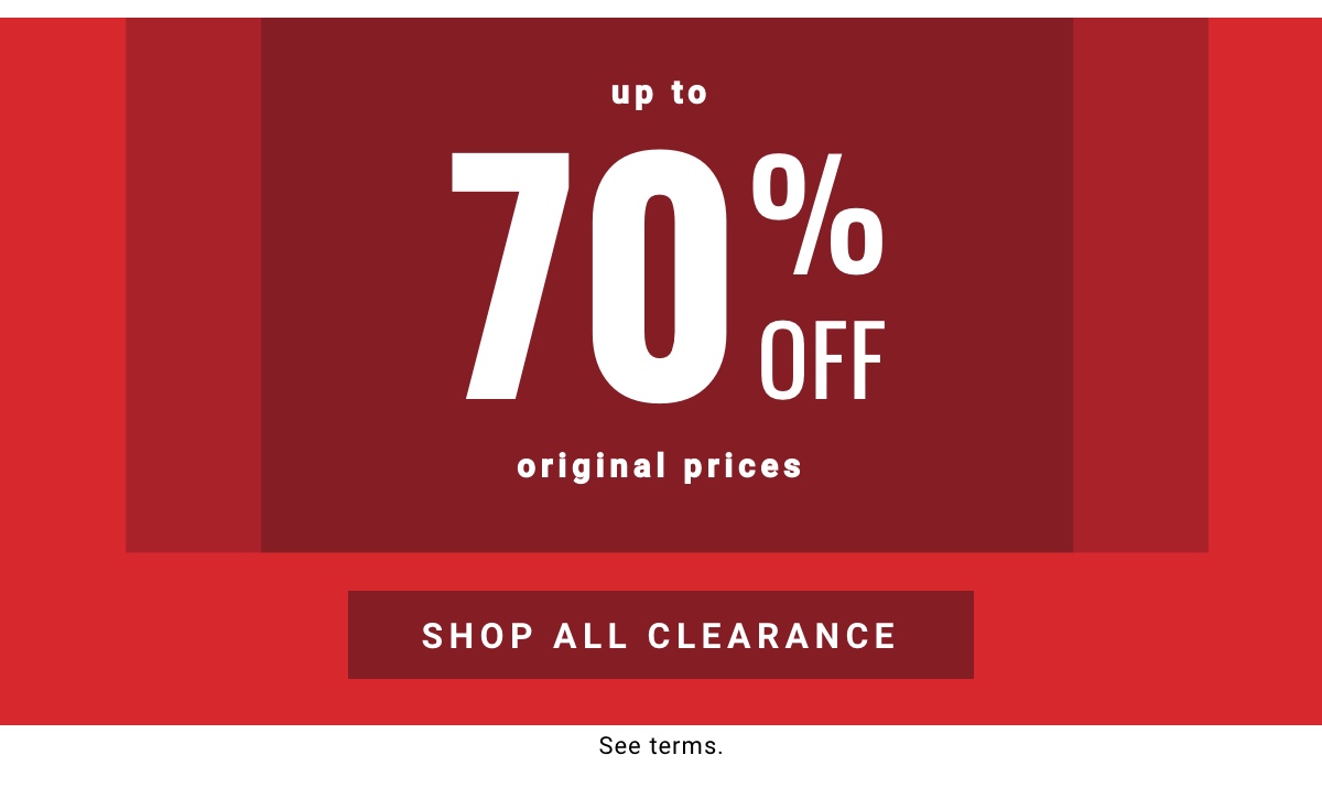 up to 70% off original prices  Shop All Clearance