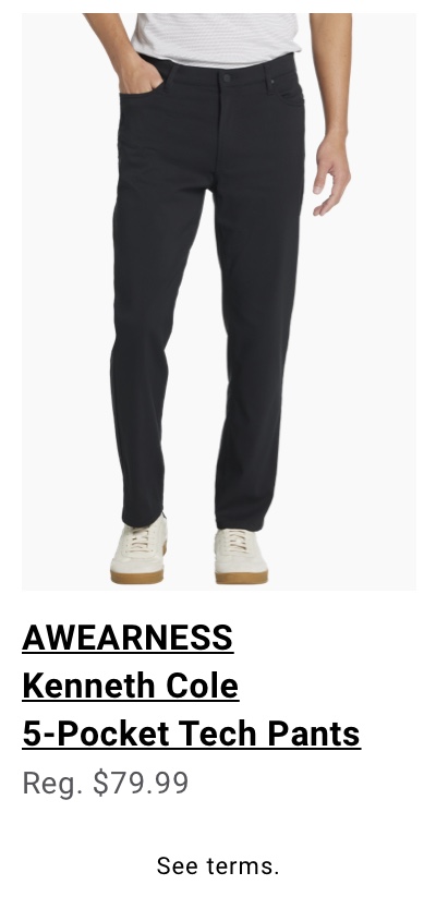 AWEARNESS Kenneth Cole 5-Pocket Tech Pants Reg. $79.99. See terms.