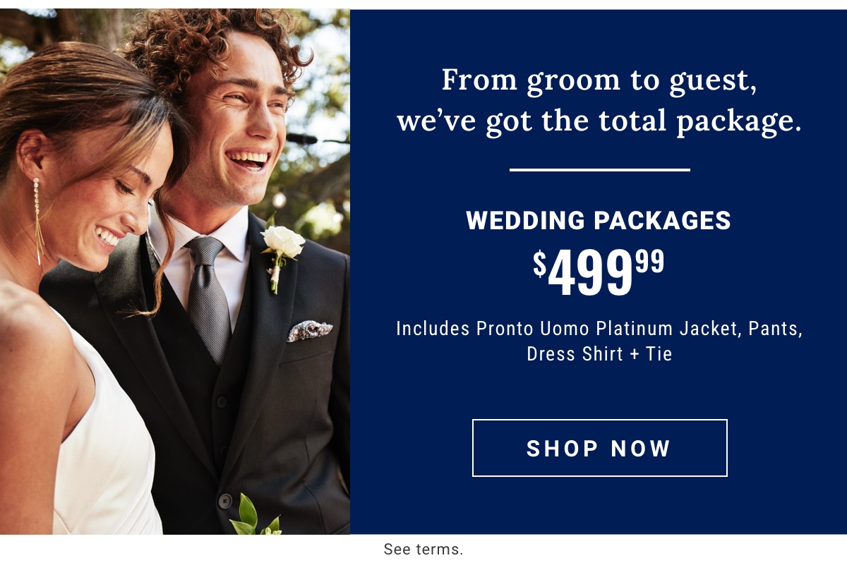 Wedding Packages $499.99 Includes Pronto Uomo Platinum branded Jacket, Pants, Dress Shirt plus Tie