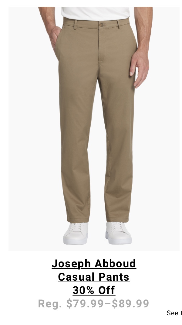 Joseph Abboud Casual Pants 30% Off Reg. $79.99-$89.99