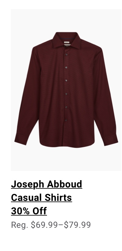 Joseph Abboud Casual Shirts 30% Off Reg. $69.99-$79.99