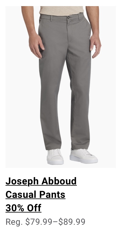 Joseph Abboud Casual Pants 30% Off Reg. $79.99-$89.99