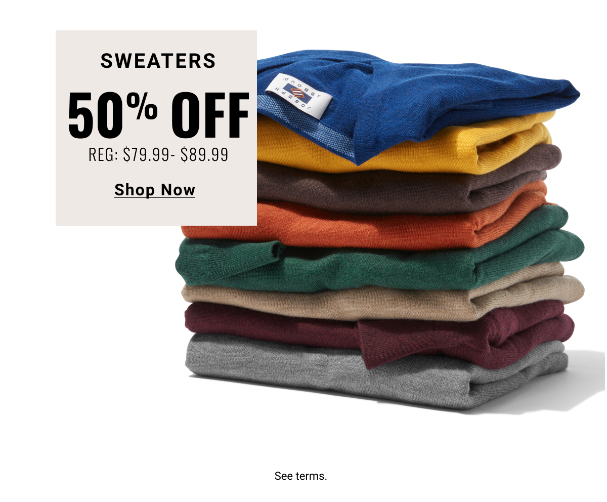 Sweaters 50% Off Reg. $79.99-$89.99 Shop Now