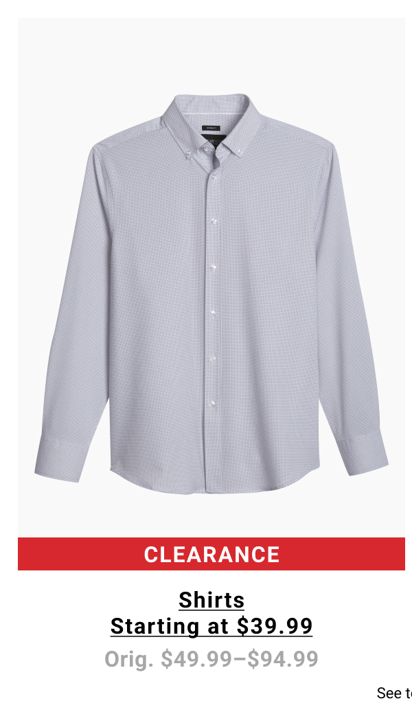 Clearance Shirts Starting at $39.99 Orig. $49.99-$94.99