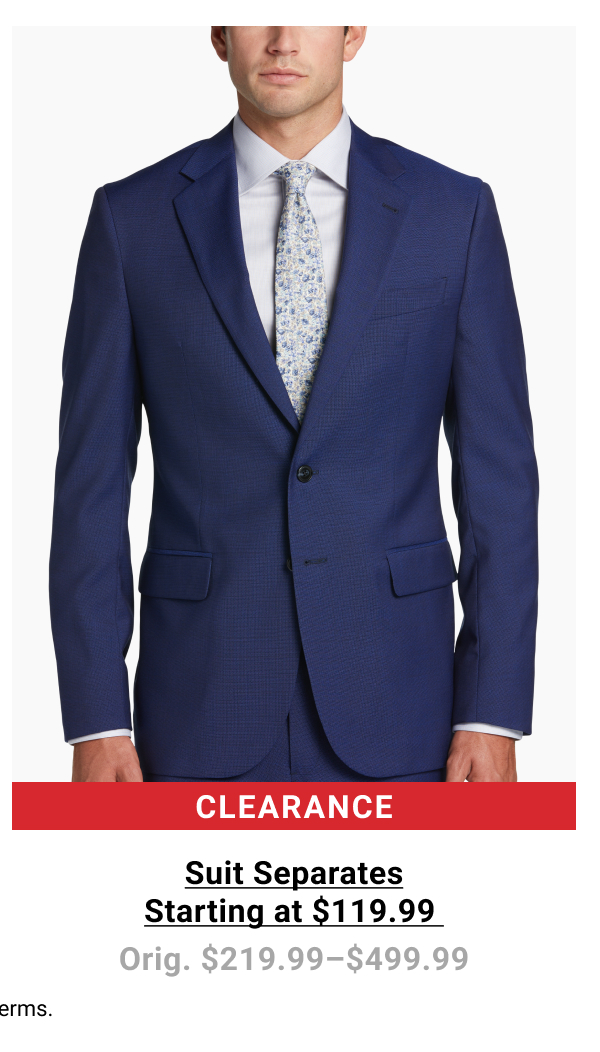 Clearance Suits Starting at $119.99 Orig. $219.99-$499.99