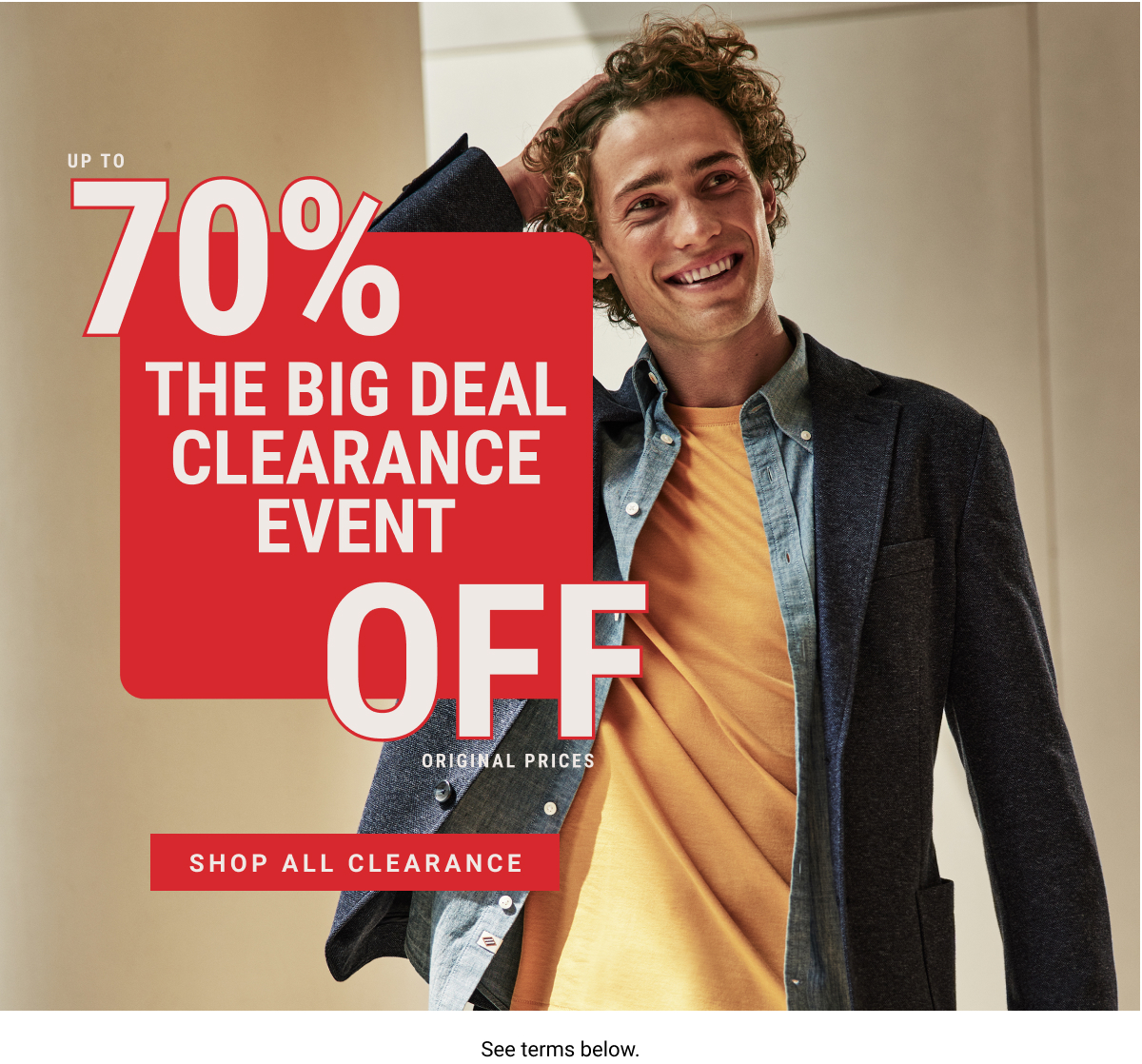 The Big Deal Clearance Event Up to 70% off original prices. Shop All Clearance. See terms below.