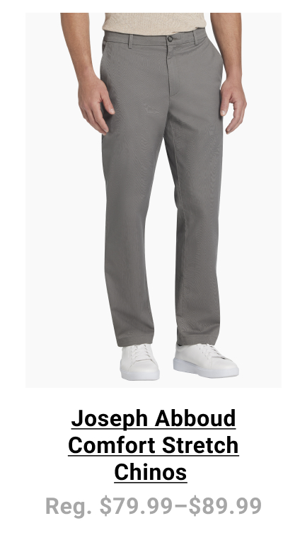 Joseph Abboud | Comfort Stretch Chinos | Reg. $79.99 to $89.99