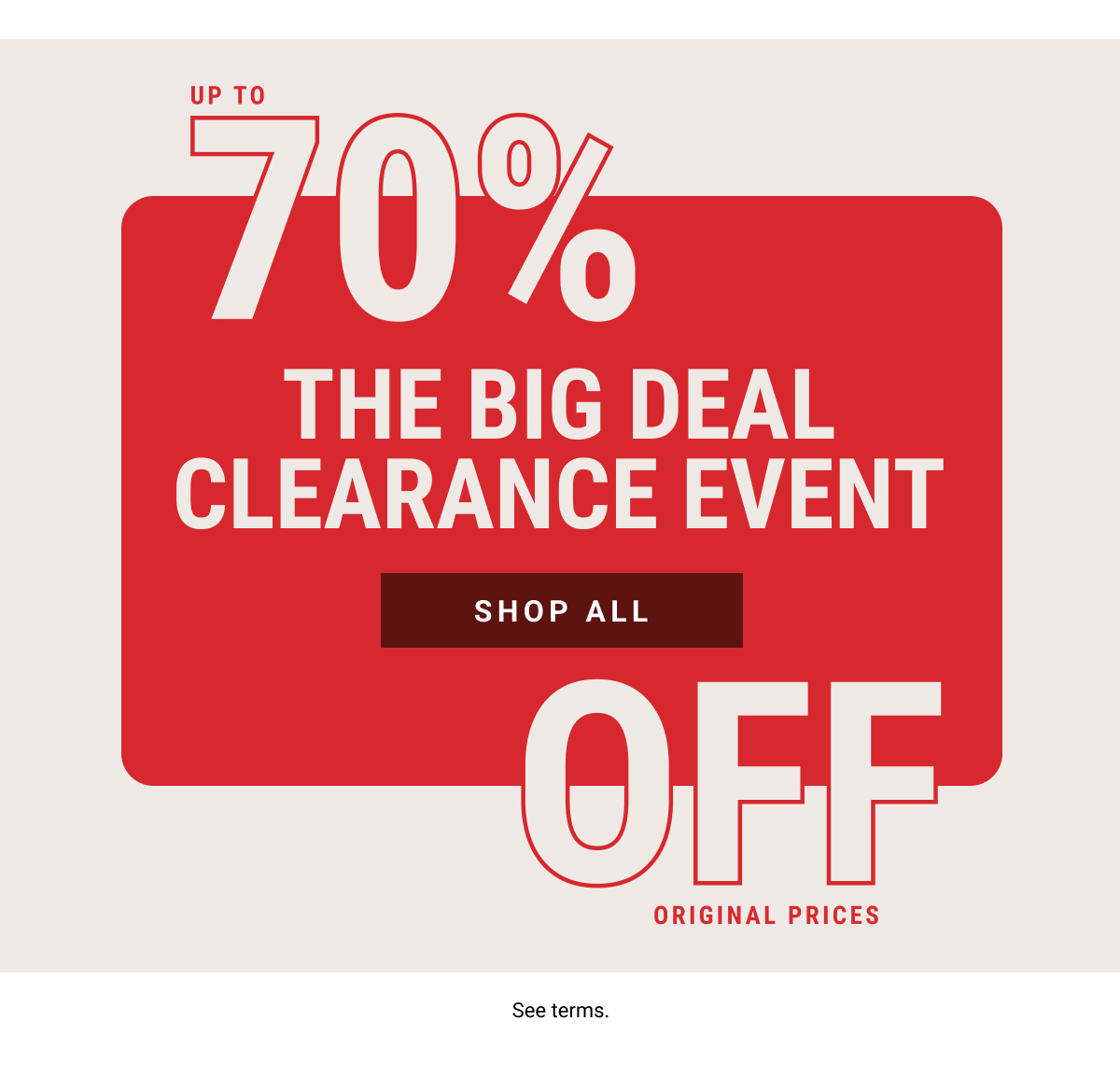  The Big Deal Clearance Event | Up to 70% Off Original Prices | Shop All