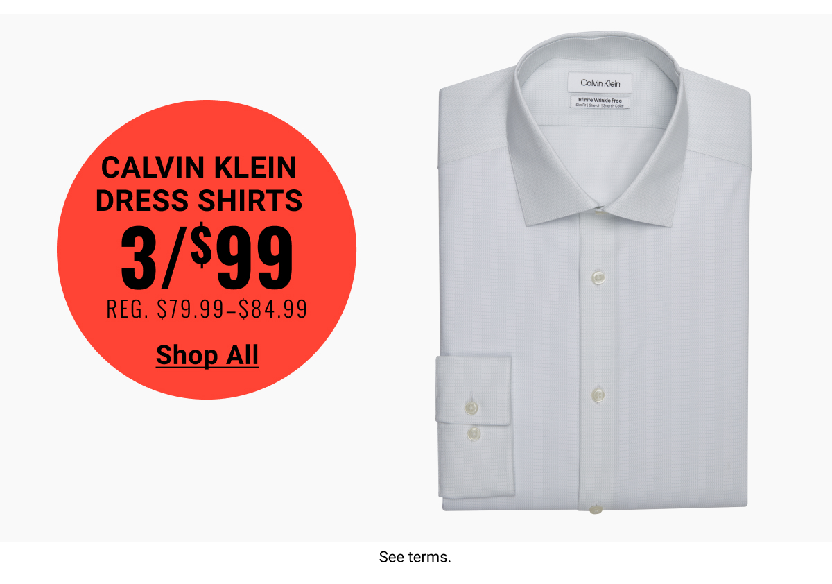 Calvin Klein Dress Shirts 3 for $99 Reg. $79.99-$84.99 Shop All