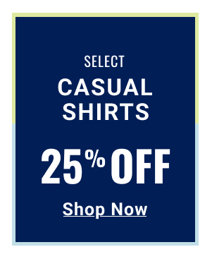 Select  Casual Shirts  25% off 