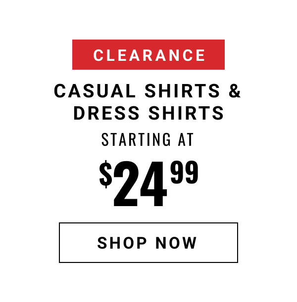 Clearance Casual Shirts & Dress Shirts Starting at $24.99