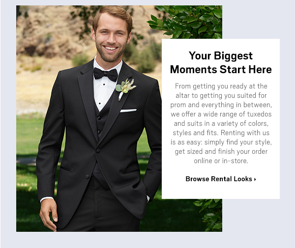 Your Biggest Moments Start Here Browse Rental Looks