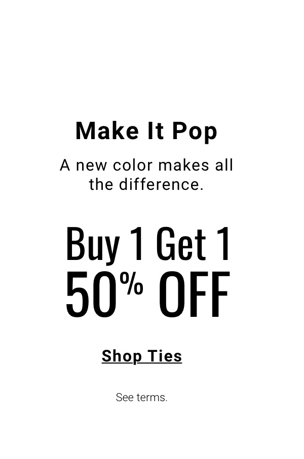 Buy one get one 50 percent off ties